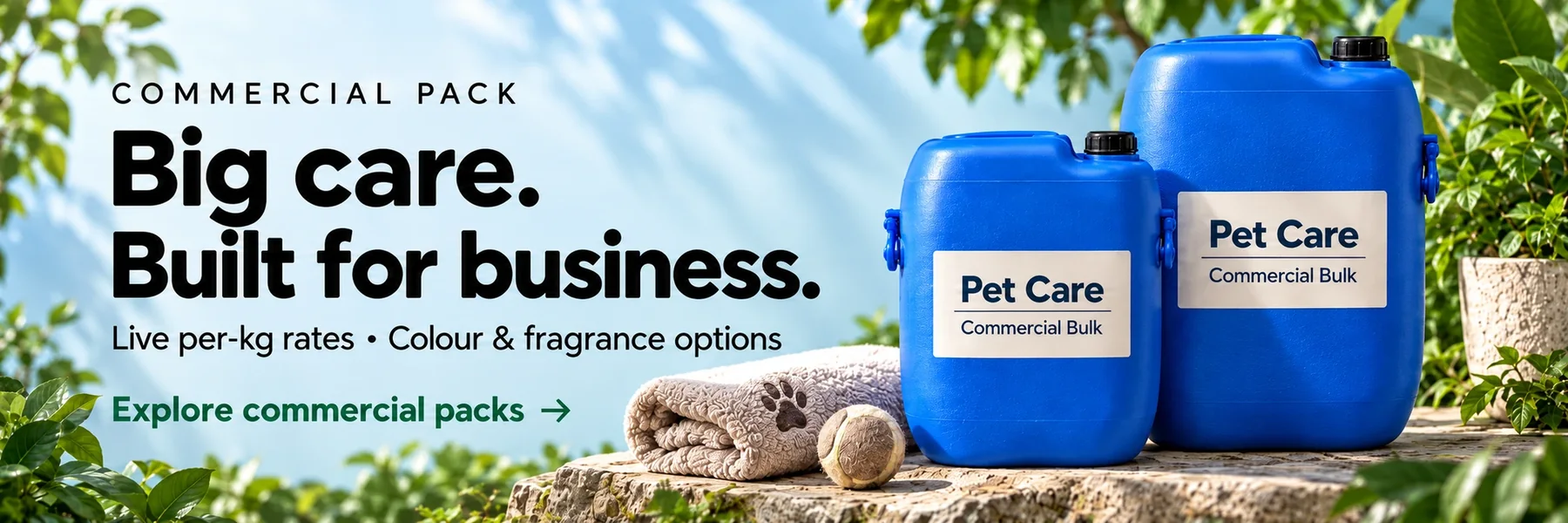 Commercial Pack. Big care. Built for business. Live per-kg rates. Colour and fragrance options.